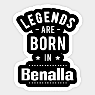 Legends Are Born In Benalla Australia Raised Me Sticker